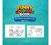 Funny Coloring Book for Kids Ages 7-12: Playful Humor to Read While You Color