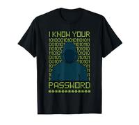 Funny Computer Gifts - Regalos de ciberseguridad - Camiseta I Know Your Password - Unisex adultos - Talla S - Negra - Manga corta - Classic Short Sleeve Crew Neck - Pequeño - Regular - EU
