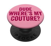 Funny Couture Sarcástico Diciendo Cita Amigo ¿Dónde está mi Costura? PopSockets PopGrip Adhesivo