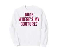 Funny Couture Sarcástico Diciendo Cita Amigo ¿Dónde está mi Costura? Sudadera