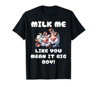 Funny Cow - Milk Me Like You Mean It Big Boy - Vaca hilarante Camiseta