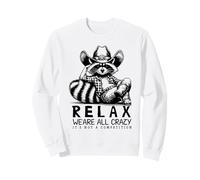 Funny Cowboy Raccoon Relax We're All Crazy Cita Sudadera