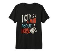 Funny Cowboy Tengo Que Ver a un Hombre sobre un Caballo Camiseta Premium