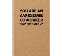 Funny Coworker Gift: Funny Notebook | Sarcastic Humor Journal & Appreciation Idea for Coworker