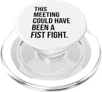 Funny Coworker This Meeting Could Have Been a Fist Fight PopSockets PopGrip para MagSafe