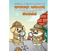 Funny crime scene Coloring book for kids and adults: Hilarious detective and crime scenes to color - cute and cozy