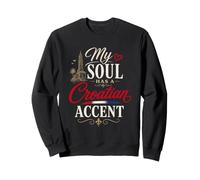 Funny Croatia Humor Croat Joke My Soul Has A Croatian Accent Sudadera