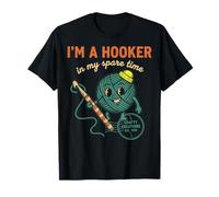 Funny Crochet Lover Im A Hooker En Mi Tiempo Libre Camiseta