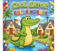 Funny Crocodile Alligator Gator Coloring Book for Adults Kids Boys Girls Teens: Tropical Florida Gator Animal Coloring Activity Book Gift for Birthday ... Children Cute Swamp Alligator Coloring Book