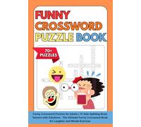 Funny Crossword Puzzle Book: Funny Crossword Puzzles for Adults | 70 Side-Splitting Brain Teasers with Solutions - The Ultimate Funny Crossword Book for Laughter and Mental Exercise