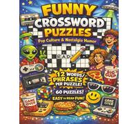 Funny Crossword Puzzles Pop Culture & Nostalgia Humor: Laugh-Out-Loud Puzzles Inspired by Classic TV, Movies, Music & Everyday Memories