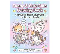 Funny & Cute Cats Coloring Book: Cozy Kawaii Kitten Adventures for Kids and Adults