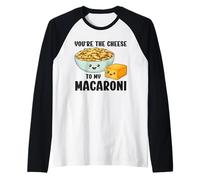 Funny Cute Valentine's You'Re The Cheese To My Macarroni Camiseta Manga Raglan