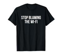 Funny Cybersecurity Stop Blaming on The Wi-Fi Camiseta