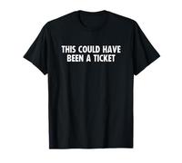 Funny Cybersecurity This Could Have Been a Ticket Camiseta
