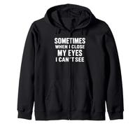 Funny Dad Joke Sometimes When I Close My Eyes I Can't See Sudadera con Capucha