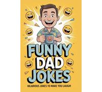 Funny Dad Jokes: Hilarious Jokes to Make the Whole Family Laugh