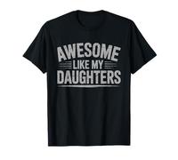 Funny Dad Mom Quote - Impresionante como mis Hijas Camiseta