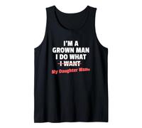 Funny Dad Saying I'm a Grown Man I Do What My Daughter Wants Camiseta sin Mangas