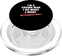 Funny Dad Saying I'm a Grown Man I Do What My Daughter Wants PopSockets PopGrip para MagSafe