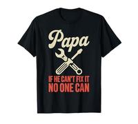 Funny Dad Shirts Papa If He Cant Fix It Día del Padre Camiseta
