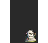 Funny Dark Humor Notebook - Lined Journal 120 Pages - Quote 'IN MEMORY OF MY PATIENCE' - Sarcastic Gift for Burnt-Out People, Overworked Coworkers, ... - Notes, Rants, Mood Logs & Emotional Damage