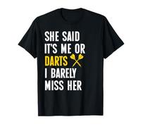 Funny Darts She Said Me Or Darts I Miss Her Sometimes Meme Camiseta