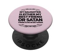 Funny Daughter O My Best Friend Día de los Padres Papá Mamá PopSockets PopGrip Adhesivo