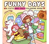 Funny Days: Coloring Book for Adults and Teens Featuring Boys and Girls in Cozy Daily Moments and Comfy Activities for Stress Relief