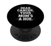 Funny Dear Cancer You Mom'S Saying Adulto Humor Mordaza Mujeres Hombres PopSockets PopGrip Adhesivo