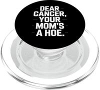 Funny Dear Cancer You Mom'S Saying Adulto Humor Mordaza Mujeres Hombres PopSockets PopGrip para MagSafe