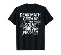 Funny Dear Math Grow Up Solve Your Problems Teens Trendy Camiseta