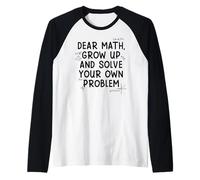 Funny Dear Math Grow Up Solve Your Problems Teens Trendy Camiseta Manga Raglan