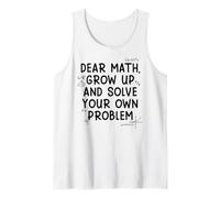 Funny Dear Math Grow Up Solve Your Problems Teens Trendy Camiseta sin Mangas