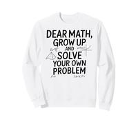 Funny Dear Math Grow Up Solve Your Problems Teens Trendy Sudadera