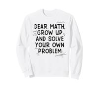 Funny Dear Math Grow Up Solve Your Problems Teens Trendy Sudadera
