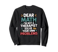 Funny Dear Math I'm Not A Therapist Resuelve tus propios problemas Sudadera