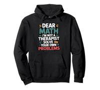 Funny Dear Math I'm Not A Therapist Resuelve tus propios problemas Sudadera con Capucha