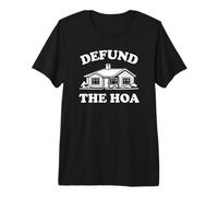 Funny Defund The HOA Homeowners Association Suburban Art Camiseta Premium