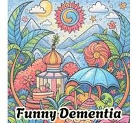 Funny Dementia: Coloring book for Elderly,Easy Designs,Beautiful Flower Designs
