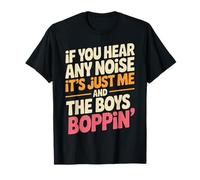 Funny Diciendo Yo Y Los Chicos Boppin Noise Joke Mujeres Hombres Camiseta