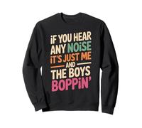 Funny Diciendo Yo Y Los Chicos Boppin Noise Joke Mujeres Hombres Sudadera