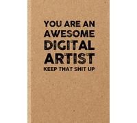Funny Digital Artist Gift: Funny Notebook | Sarcastic Humor Journal & Appreciation Idea for Coworker