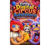 Funny Digital Circus Adventure : GLITCH CARNIVAL: The Nowhere Exit