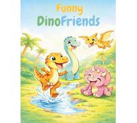 Funny Dino Friends: A Cute and Easy Dinosaur Coloring Book with Big Shapes and Fun Adventures for Kids Ages 3-5