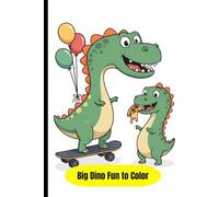 Funny Dinosaur Activities Coloring Book for Kids: Cute Dinosaurs Playing Sports, Cooking, Camping and Having Fun - Easy and Relaxing Coloring Pages for Boys and Girls Ages 4-8