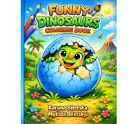 Funny Dinosaurs Coloring Book for Kids Ages 3-8: Cute and Easy Dinosaur Coloring Pages for Toddlers and Preschool Kids | Simple Big Designs for Little Hands