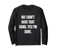 Funny DJ I Dont Have That Song Request Hombres Mujeres Manga Larga