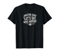Funny Doctor Humor Let's See What Happens Parenting gráfico Camiseta