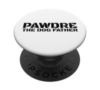 Funny Dog Dad Humor PAWDRE The Dog Father Not Just a Dog Dad PopSockets PopGrip Adhesivo